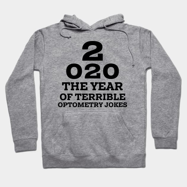 2020 a New Year of Bad Optometry Jokes - Funny Eye chart Hoodie by YourGoods